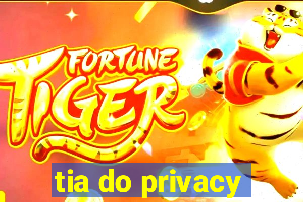 tia do privacy